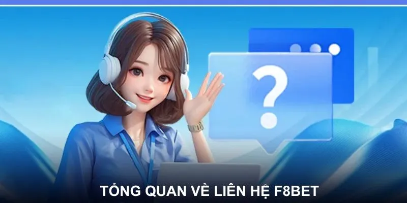 Mục đích liên hệ F8BET để làm gì?