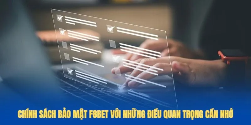 Nội dung của chính sách bảo mật tại F8BET